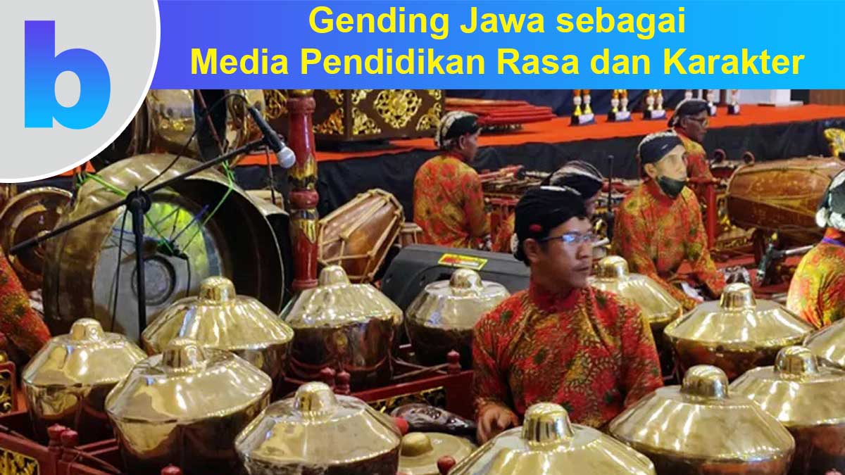 Gending Jawa sebagai Media Pendidikan Rasa dan Karakter