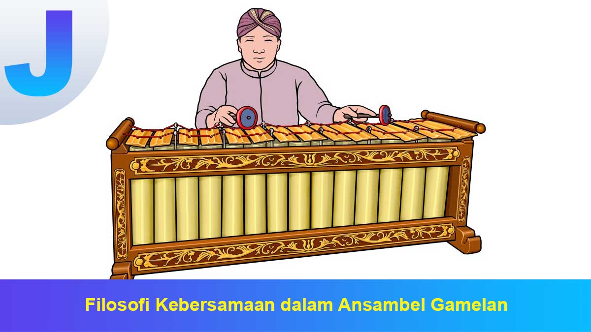 Filosofi-Kebersamaan-dalam-Ansambel-Gamelan Filosofi Kebersamaan dalam Ansambel Gamelan