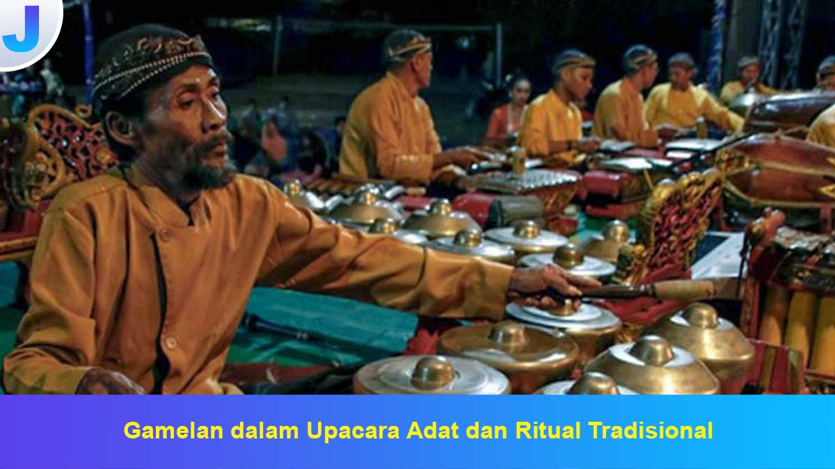 Gamelan dalam Upacara Adat dan Ritual Tradisional