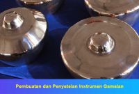 Pembuatan dan Penyetelan Instrumen Gamelan