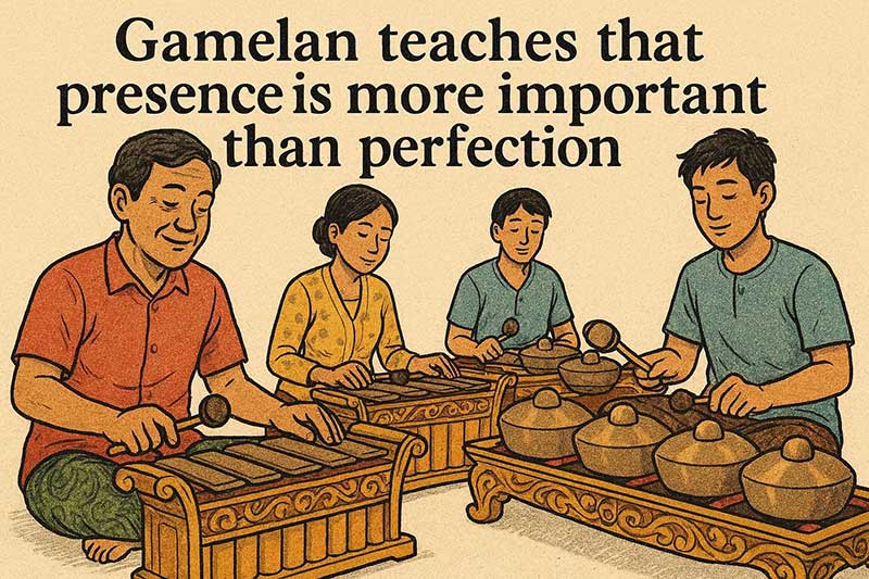gambar ilustrasi Gamelan Mengajarkan Bahwa Kehadiran Lebih Penting daripada Kesempurnaan